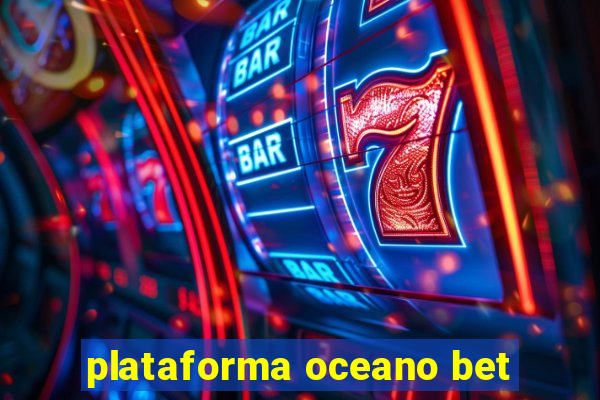 plataforma oceano bet